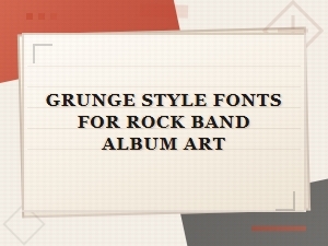 Grunge Style Fonts for Rock Band Album Art