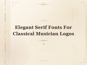 Elegant Serif Fonts for Classical Musician Logos | Font Style Aesthetics